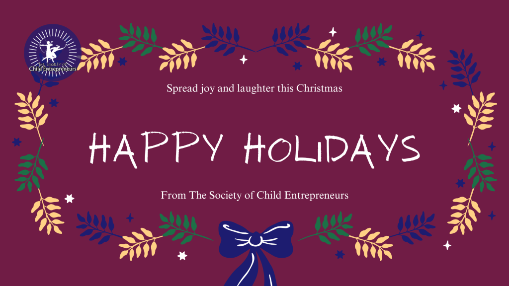 🎄 Merry Christmas from The Society of Child Entrepreneurs!&nbsp;🎄